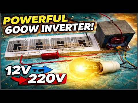 Powerful 12V to 220V 600W Inverter Project for Beginners